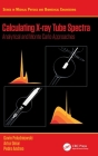 Calculating X-ray Tube Spectra: Analytical and Monte Carlo Approaches Cover Image