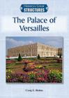 The Palace of Versailles (History's Great Structures (Reference Point)) Cover Image