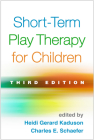 Short-Term Play Therapy for Children By Heidi Gerard Kaduson, PhD, RPT-S (Editor), Charles E. Schaefer, PhD (Editor) Cover Image