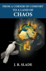 From a Corner of Comfort To a Land of Chaos Cover Image