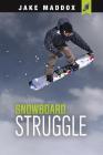 Snowboard Struggle (Jake Maddox Jv) Cover Image