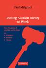 Putting Auction Theory to Work (Churchill Lectures in Economics) By Paul Milgrom Cover Image