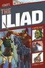 The Iliad: A Graphic Novel (Classic Fiction) By Diego Agrimbau, Marcelo Zamora (Illustrator), Trusted Trusted Translations (Translator) Cover Image