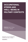 Occupational Stress and Well-Being in Military Contexts (Research in Occupational Stress and Well Being #16) By Peter D. Harms (Editor), Pamela L. Perrewé (Editor) Cover Image