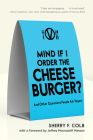 Mind If I Order the Cheeseburger?: And Other Questions People Ask Vegans Cover Image