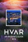 Hvar: An Insiders Guide 2016 By Romulic &. Stojcic (Photographer), Paul Bradbury Cover Image