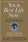 Your Best Life Now Journal: A Guide to Reaching Your Full Potential By Joel Osteen Cover Image
