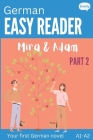 German Easy Reader - Mira & Adam II: Engaging Story for Beginners (A1-A2) with Translation - Start reading in German! By Carolin Baller, Frazely Cover Image