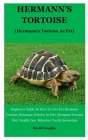 Hermann's Tortoise: Beginners Guide On How To Care For Hermann Tortoise, Hermann Tortoise As Pets, Hermann Tortoise Diet, Health Care, Beh Cover Image