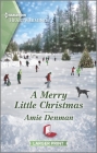 A Merry Little Christmas: A Holiday Romance Novel By Amie Denman Cover Image