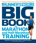 The Runner's World Big Book of Marathon and Half-Marathon Training: Winning Strategies, Inpiring Stories, and the Ultimate Training Tools Cover Image
