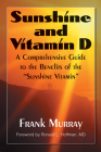 Sunshine and Vitamin D: A Comprehensive Guide to the Benefits of the Sunshine Vitamin Cover Image