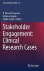 Stakeholder Engagement: Clinical Research Cases (Issues in Business Ethics #46) By R. Edward Freeman (Editor), Johanna Kujala (Editor), Sybille Sachs (Editor) Cover Image