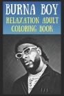 Relaxation Adult Coloring Book: Burna Boy Cover Image