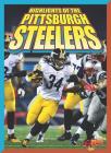 Highlights of the Pittsburgh Steelers (Team Stats?Football Edition) By Marysa Storm Cover Image