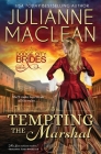 Tempting the Marshal: (A Western Historical Romance) By Julianne MacLean Cover Image