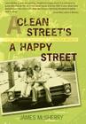 A Clean Street's a Happy Street: A Bronx Memoir By James McSherry Cover Image