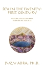 Sex in the Twenty-First Century: Healing Collective and Individual Trauma By Suzy Adra Cover Image