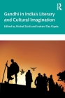 Gandhi in India's Literary and Cultural Imagination By Nishat Zaidi (Editor), Indrani Das Gupta (Editor) Cover Image