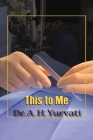 This to Me By A. H. Yurvati Cover Image