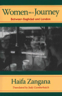 Women on a Journey: Between Baghdad and London (CMES Modern Middle East Literatures in Translation) By Haifa Zangana, Judy Cumberbatch (Translated by) Cover Image