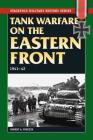 Tank Warfare on the Eastern Front: 1941-42 (Stackpole Military History) By Robert A. Forczyk Cover Image