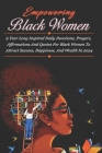 Empowering Black Women: A Year Long Inspired Daily Devotions, Prayers, Affirmations And Quotes For Black Women To Attract Success, Happiness, Cover Image
