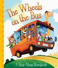 The Wheels on the Bus a Sing-Along Storybook By Pi Kids Cover Image