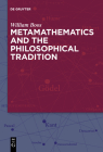 Metamathematics and the Philosophical Tradition By William Boos Cover Image