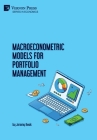 Macroeconometric Models for Portfolio Management (Economics) By Jeremy Kwok Cover Image