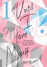 Until I Love Myself, Vol. 1: The Journey of a Nonbinary Manga Artist By Poppy Pesuyama Cover Image