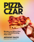 Pizza Czar: Recipes and Know-How from a World-Traveling Pizza Chef By Anthony Falco, Evan Sung (By (photographer)), Molly Tavoletti (By (photographer)) Cover Image