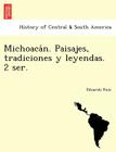 Michoacán. Paisajes, tradiciones y leyendas. 2 ser. By Eduardo Ruiz Cover Image