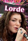 Lorde (Superstars!) By Adrianna Morganelli Cover Image