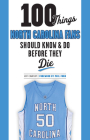 100 Things North Carolina Fans Should Know & Do Before They Die (100 Things...Fans Should Know) By Art Chansky, Phil Ford (Foreword by) Cover Image