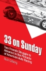 33 on Sunday: Two friends struggle to advance to the pinnacle of American auto racing. By Rich Gilberg Cover Image
