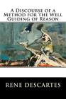 A Discourse of a Method for the Well Guiding of Reason By Rene Descartes Cover Image