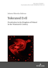 Tolerated Evil: Prostitution in the Kingdom of Poland in the Nineteenth Century (Polish Studies - Transdisciplinary Perspectives #30) Cover Image