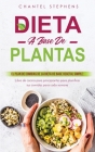 Dieta a Base de Plantas: El plan de comidas de la dieta de base vegetal simple: Libro de cocina para principiantes para planificar sus comidas By Chantel Stephens Cover Image