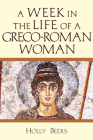 A Week in the Life of a Greco-Roman Woman Cover Image