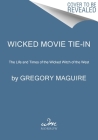 Wicked [Movie tie-in]: The Life and Times of the Wicked Witch of the West Cover Image