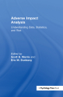 Adverse Impact Analysis: Understanding Data, Statistics, and Risk By Scott B. Morris (Editor), Eric M. Dunleavy (Editor) Cover Image