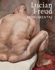 Lucian Freud: Monumental By David Dawson, Philippe de Montebello Cover Image