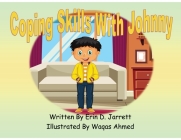 Coping Skills With Johnny By Erin D. Jarrett, Waqas Ahmed (Illustrator) Cover Image