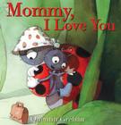 Mommy, I Love You By Quentin Greban Cover Image