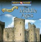 The Middle Ages (Life Long Ago) By Tea Benduhn Cover Image