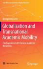 Globalization and Transnational Academic Mobility: The Experiences of Chinese Academic Returnees (East-West Crosscurrents in Higher Education) By Qiongqiong Chen Cover Image
