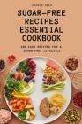 Sugar-Free Recipes Essential Cookbook By Sharon Reed Cover Image