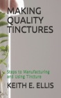 Making Quality Tinctures: Steps to Manufacturing and Using Tincture Cover Image