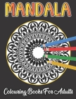 Mandala Colouring Book For Adults: Mandala Colouring Book for Adults (GOLD EDITION) By Tom Weiss Publishing Cover Image